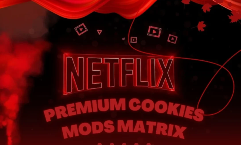 netflix premium cookies mods matrix